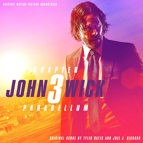 OST - TYLER BATES AND JOEL. J RICHARD - JOHN WICK 3 CHAPTER 3: PARABELLUMOST - TYLER BATES AND JOEL. J RICHARD - JOHN WICK 3 CHAPTER 3 - PARABELLUM.jpg